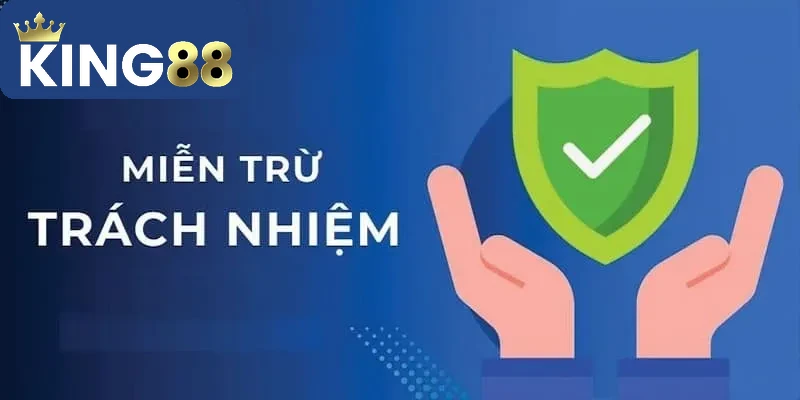 Tầm quan trọng của việc hiểu rõ miễn trừ trách nhiệm khi tham gia tại King88